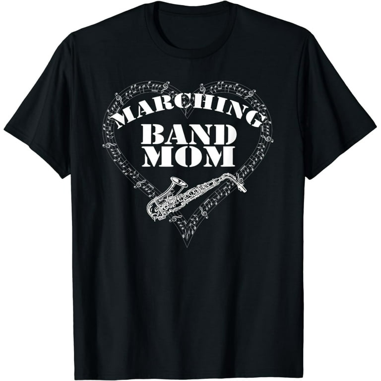 Marching Band Tee: Band Mom Saxophone Sax Shirt Marching Band Tee: Band Mom Saxophone Sax Shirt