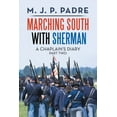 thumbnail image 1 of Marching South with Sherman: A Chaplain's Diary (Paperback) by M J P Padre, 1 of 1