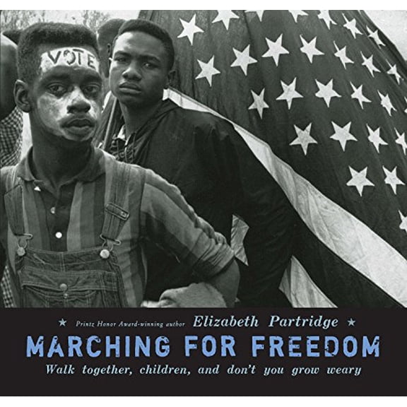 Pre-Owned Marching for Freedom: Walk Together, Children, and Don't You Grow Weary (Hardcover) 0670011894 9780670011896