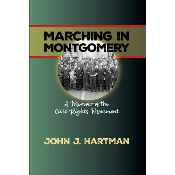 Marching in Mongomery: A Memoir of the Civil Rights Movement, (Paperback)