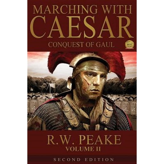 Marching with Caesar: Marching With Caesar-Conquest of Gaul: Second Edition (Paperback)