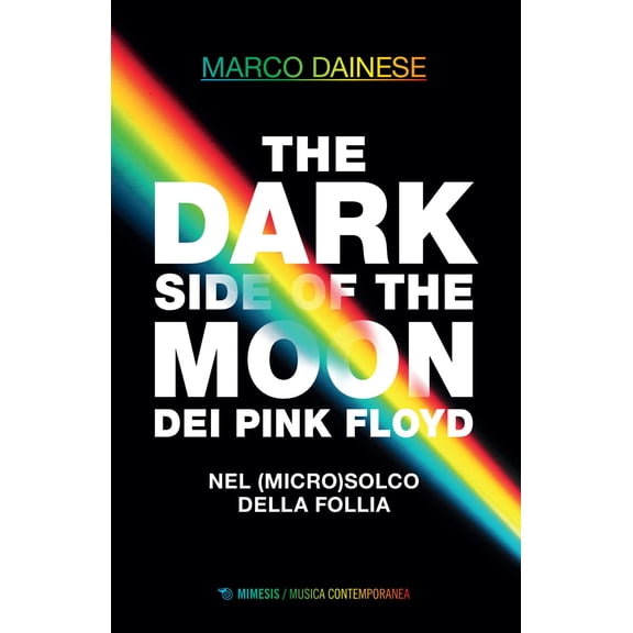 Marco Dainese The dark side of the moon dei Pink Floyd. Nel (micro)solco della foll (Paperback)