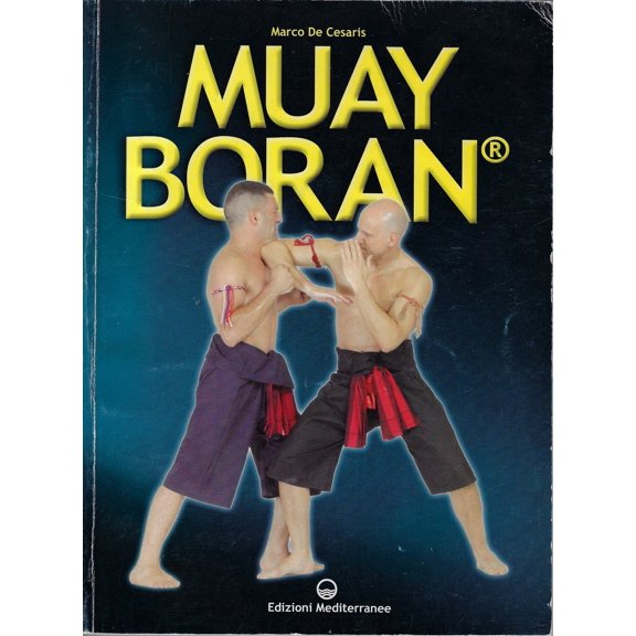 Marco De Cesari De Cesaris Marco - Muay Boran. L`Arte Guerriera Tradizionale Siames (Paperback)