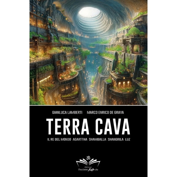 Marco Enrico De Graya,Gianlu Terra cava. Il re del mondo, Agarttha, Shamballa, Sha (Paperback)