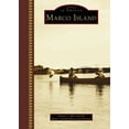 thumbnail image 1 of Marco Island (Hardcover) by Austin J Bell, The Marco Island Historical Society, 1 of 1