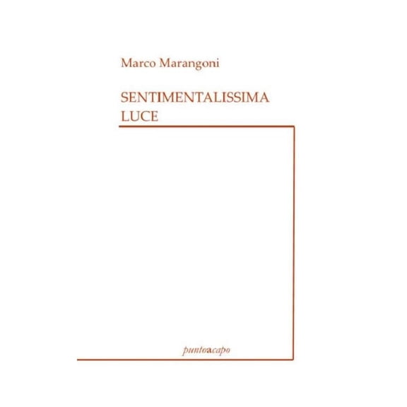 Marco Marangoni Sentimentalissima luce (Paperback)