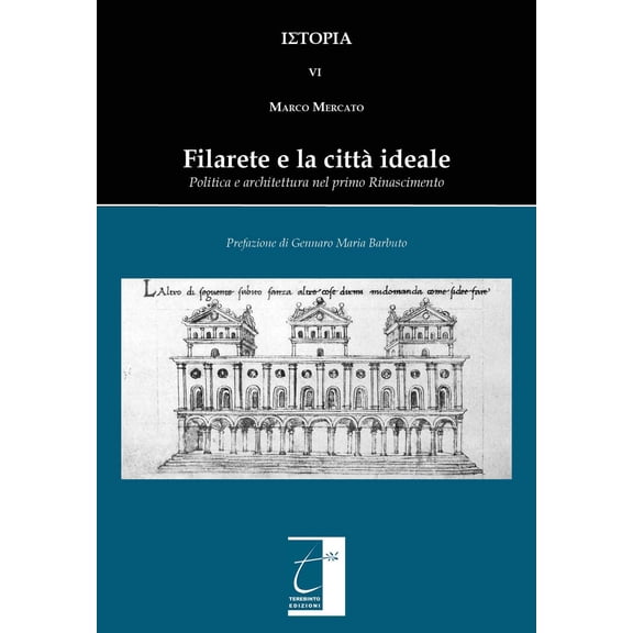 Marco Mercato,Gennaro Filarete e la citt ideale: Politica e architettura nel prim (Paperback)