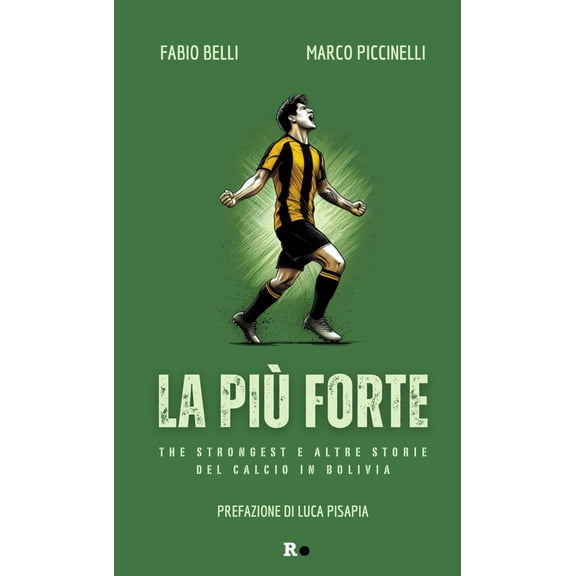 Marco Piccinelli,Fabio La pi forte. The Strongest e altre storie del calcio in Bo (Paperback)