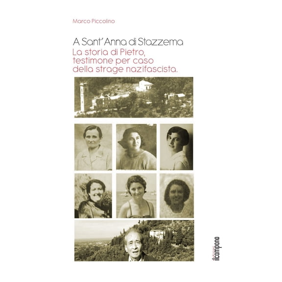 Marco Piccolino A Sant'Anna di Stazzema. La storia di Pietro, testimone per caso de (Paperback)