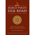 thumbnail image 1 of Pre-Owned Marco Polo's Silk Road: The Art of the Journey - An Italian at the Court of Kublai Khan (Hardcover) 1780280157 9781780280158, 1 of 1