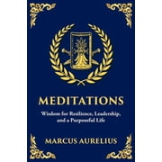 Meditations Timeless Reflections on Inner Peace, Resilience, and Purpose - Large Print Deluxe Edition For Easy Reading, Paperback