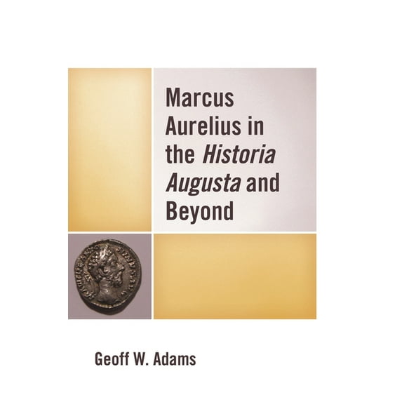 Marcus Aurelius in the Historia Augusta and Beyond, (Paperback)