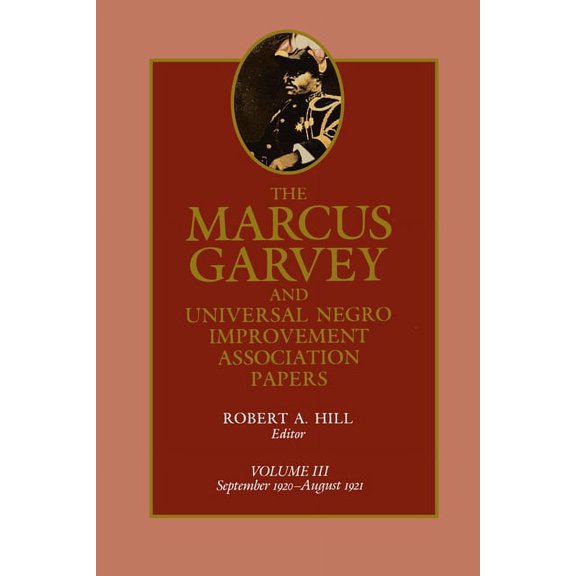The Marcus Garvey and Universal Negro Improvement Association Papers: The Marcus Garvey and Universal Negro Improvement Association Papers, Vol. III : September 1920-August 1921 (Series #3) (Edition 1) (Hardcover)
