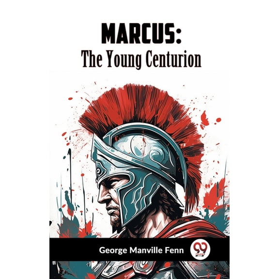 Marcus: The Young Centurion, (Paperback)