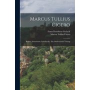 Marcus Tullius Cicero Redner, Staatsmann, Schriftsteller. Ein akademischer Vortrag, Paperback