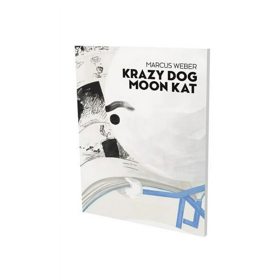 Marcus Weber: Krazy Dog Moon Kat : Kat. Villa Merkel, Galerien der Stadt Esslingen (Paperback)