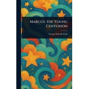 Marcus the Young Centurion, Hardcover