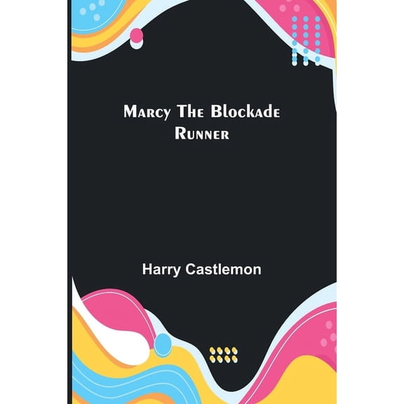 Marcy the Blockade Runner, (Paperback)
