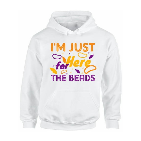 Mardi Gras Hoodie Funny Fat Tuesday Sweater for Men Women I'm Just Here for the Beads Sweatshirt