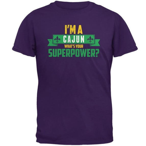Mardi Gras I'm a Cajun What's Your Superpower Purple Adult T-Shirt - Large