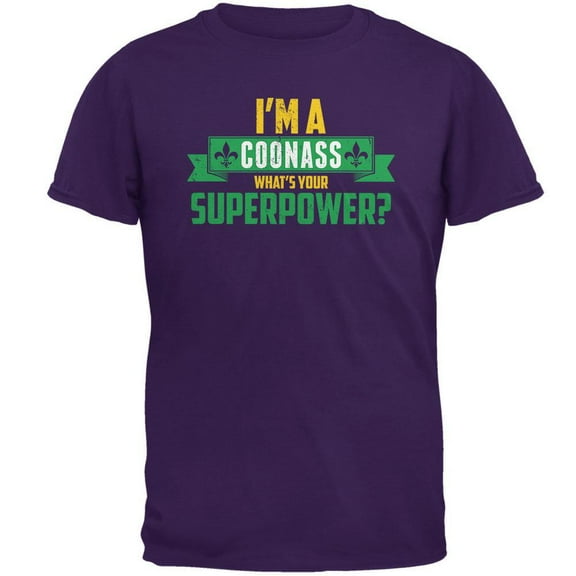 Mardi Gras I'm a Coonass What's Your Superpower Purple Adult T-Shirt - Large