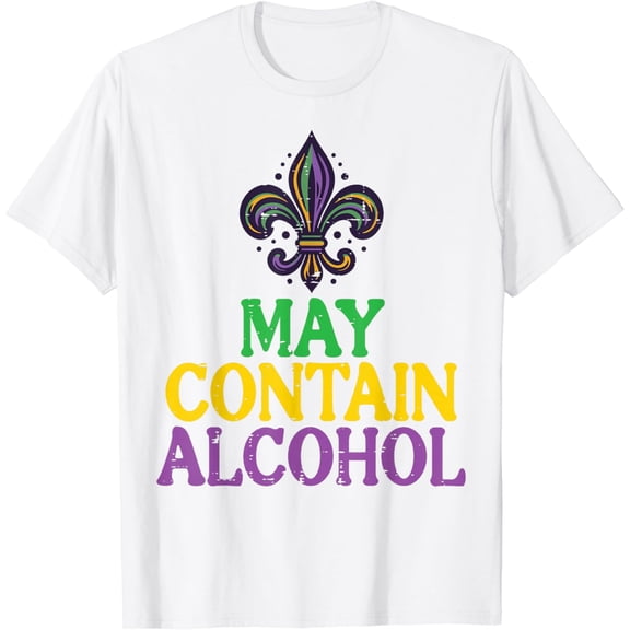 Mardi Gras May Contain Funny Fat Tuesday Party Men Women T-Shirt