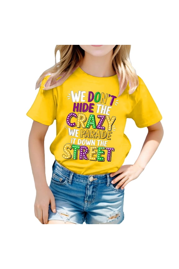 Mardi Gras Shirts for Girls Carnival Party Shirt Casual Crewneck Short Sleeve T-Shirt We Don't Hide Crazy Letter Print Tee Tops Kids Clothes Yellow 5-6 Years