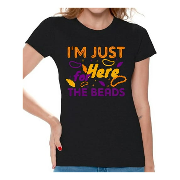 Mardi Gras Women Shirt Funny Fat Tuesday Tees for Her I'm Just Here for the Beads Ladies T-Shirt