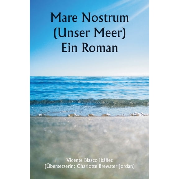 Mare Nostrum (Unser Meer) Ein Roman, (Paperback)
