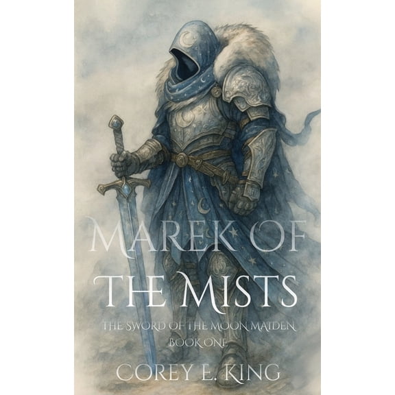 Marek of the Mists, Sword of the Moon Maiden: Sword of the Moon Maiden, (Paperback)