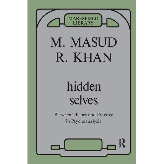 Maresfield Library Hidden Selves: Between Theory and Practice in Psychoanalysis, (Paperback)