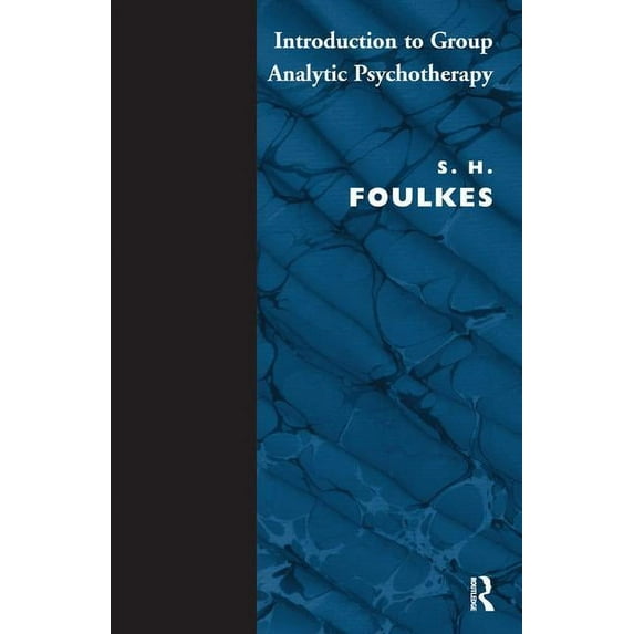 Maresfield Library Introduction to Group-Analytic Psychotherapy: Studies in the Social Integration of Individuals and Groups, (Paperback)