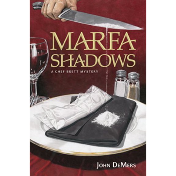 Pre-Owned Marfa Shadows: A Chef Brett Mystery (Hardcover) 193397981X 9781933979816