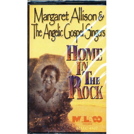 Margaret Allison & The Angelic Gospel Singers - Home In The Rock - Audio Cassette