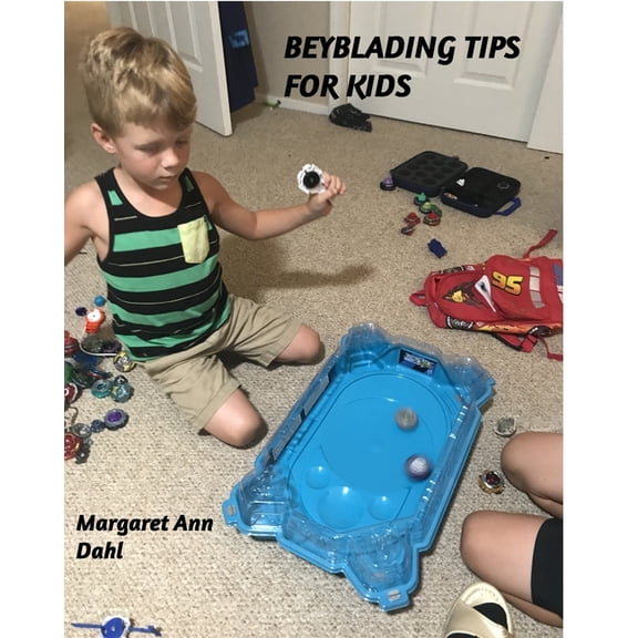 Margaret Ann Dahl: Beyblading Tips for Kids, Book 1 (Paperback)