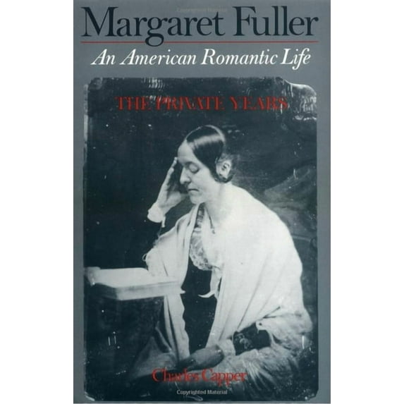 Margaret Fuller an American Romantic Lif Margaret Fuller: An American Romantic Life, Book 1, (Paperback)