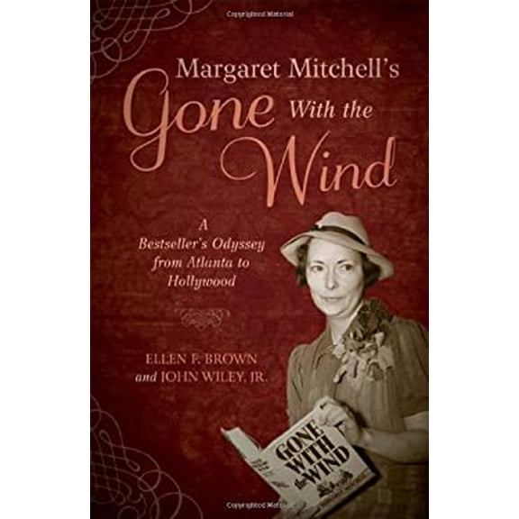 Pre-Owned Margaret Mitchell's Gone with the Wind: A Bestseller's Odyssey from Atlanta to Hollywood (Hardcover) 1589795679 9781589795679