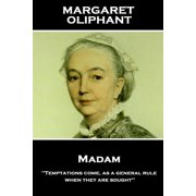 Margaret Oliphant - Madam Temptations come, as a general rule, when they are sought, Paperback