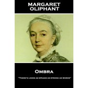 Margaret Oliphant - Ombra "There's looks as speaks as strong as words", Paperback