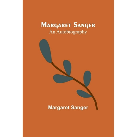 Margaret Sanger: an autobiography, (Paperback)