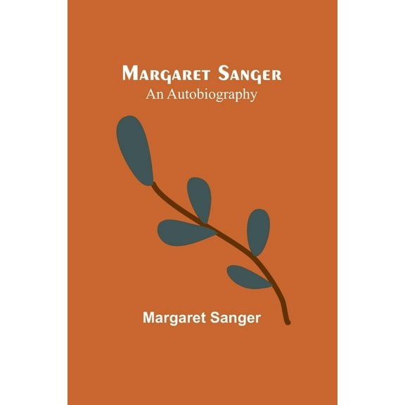 Margaret Sanger: an autobiography, (Paperback)