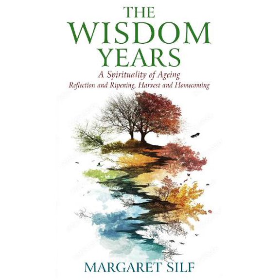 Margaret Silf The Wisdom Years (Paperback)
