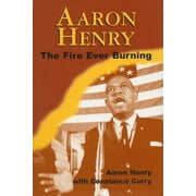 Margaret Walker Alexander African American Studies: Aaron Henry: The Fire Ever Burning (Paperback)
