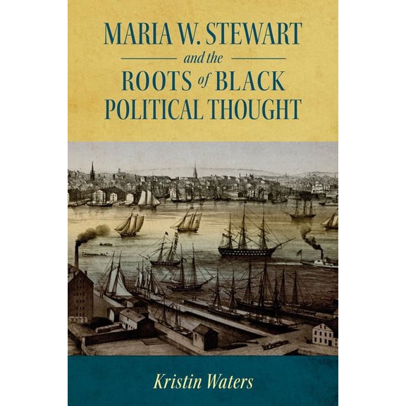 Margaret Walker Alexander African Americ Maria W. Stewart and the Roots of Black Political Thought, (Paperback)