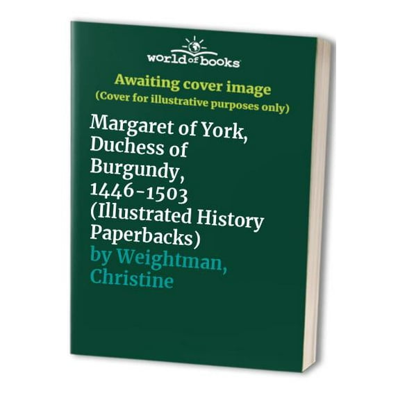 Pre-Owned Margaret of York Duchess of Burgundy 1446-1503 Paperback Christine Weightman