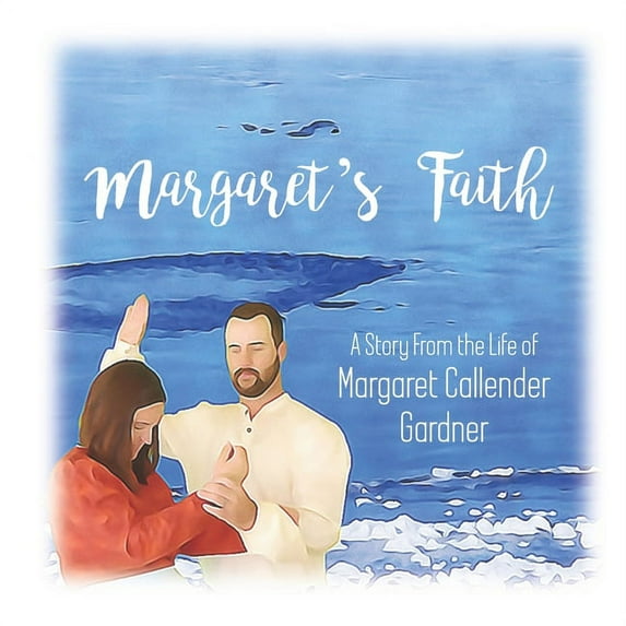 Margaret's Faith : A Story From the Life of Margaret Callender Gardner (Paperback)