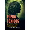 thumbnail image 1 of Margarita MÃ­stica Fuera TÃ³xicos: GuÃ­a Para Lidiar Con Gente TÃ³xica, Establecer LÃ­mites Y Afrontar La Infidelidad, (Paperback), 1 of 1