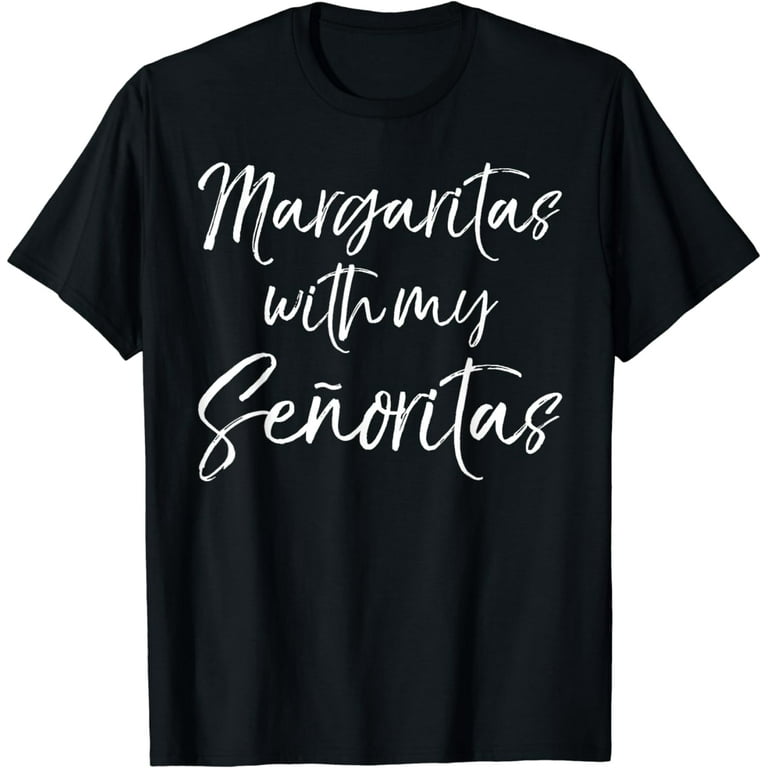 Margaritas With My Senoritas Shirt Cute Drinking Ladies Tee Margaritas With My Senoritas Shirt Cute Drinking Ladies Tee