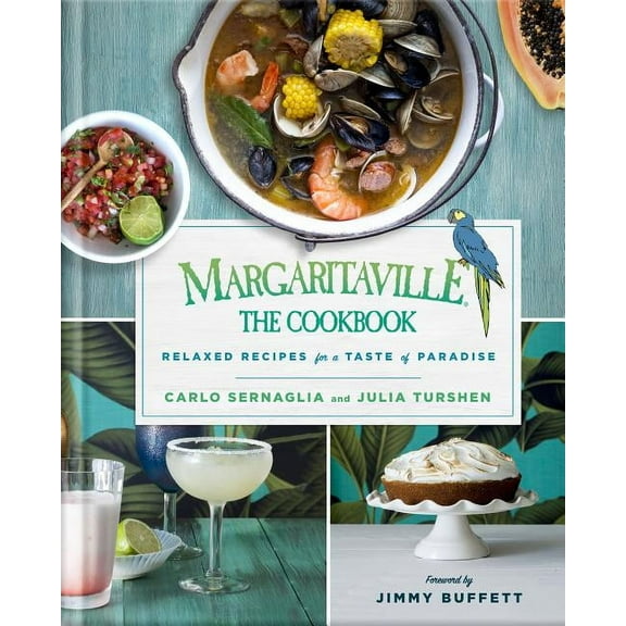 Margaritaville: The Cookbook: Relaxed Recipes for a Taste of Paradise, (Hardcover)