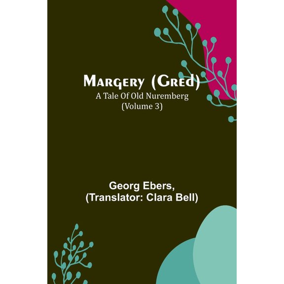 Margery (Gred): A Tale Of Old Nuremberg (Volume 3), (Paperback)
